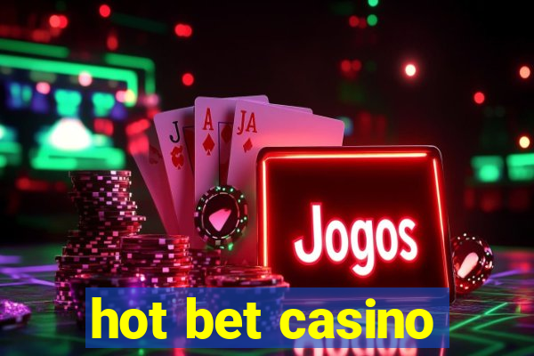 hot bet casino