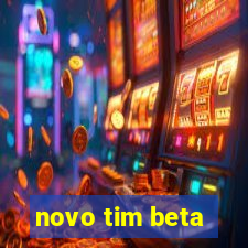 novo tim beta