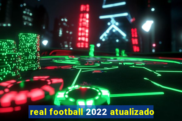 real football 2022 atualizado