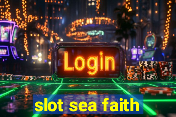 slot sea faith