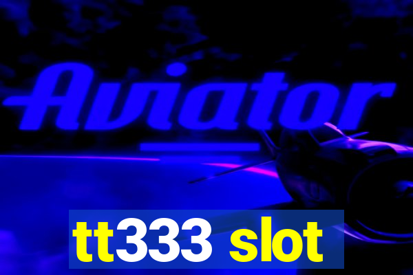 tt333 slot