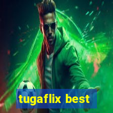 tugaflix best