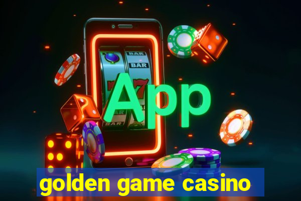 golden game casino