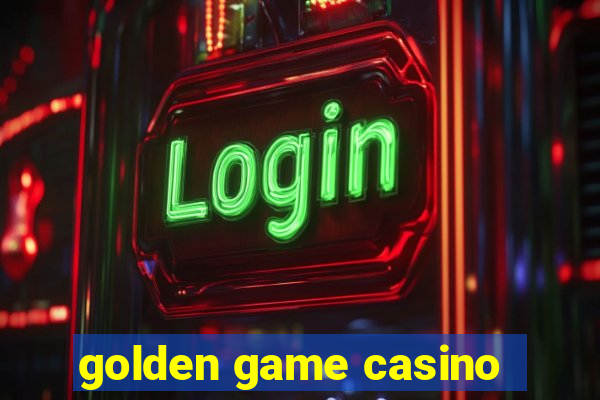 golden game casino