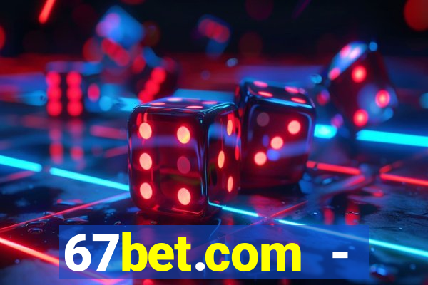 67bet.com - caça-níqueis online cassino https //67bet.com