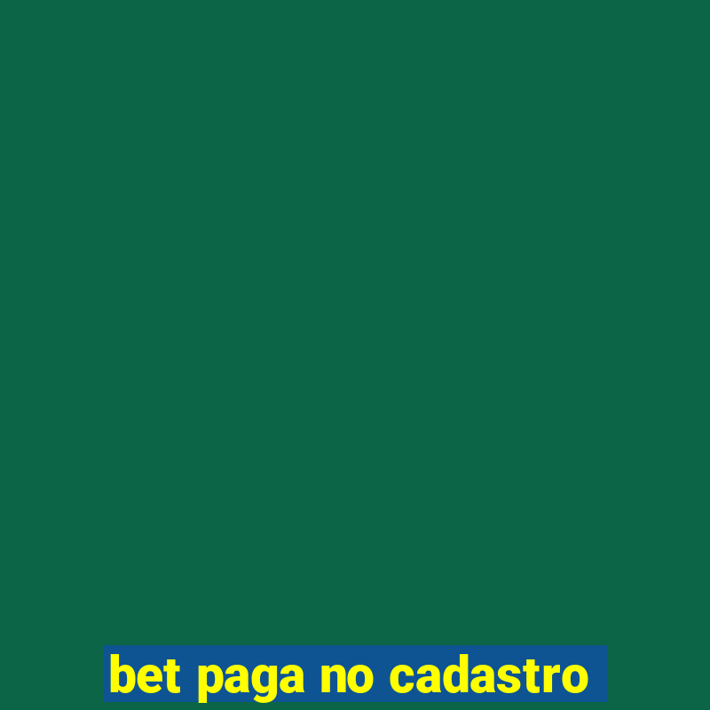 bet paga no cadastro