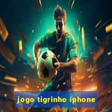 jogo tigrinho iphone