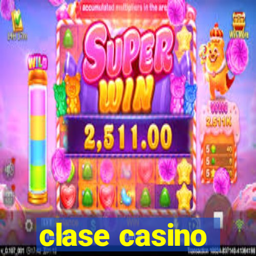 clase casino