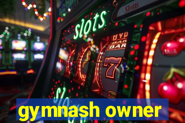 gymnash owner