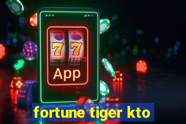 fortune tiger kto