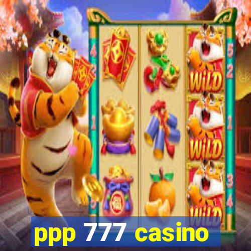 ppp 777 casino