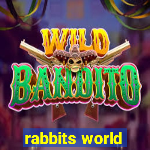 rabbits world