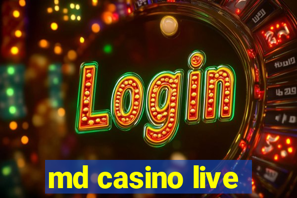 md casino live