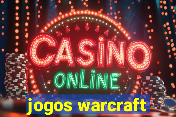 jogos warcraft