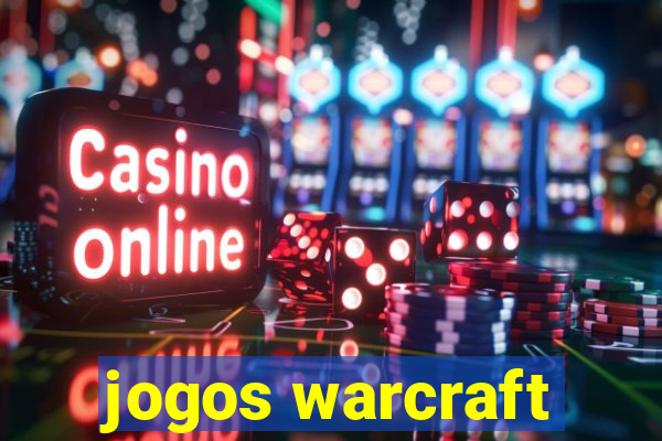 jogos warcraft