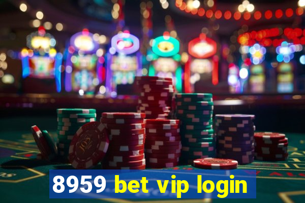 8959 bet vip login