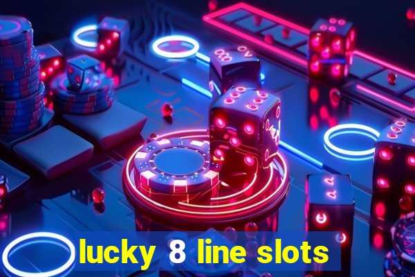 lucky 8 line slots