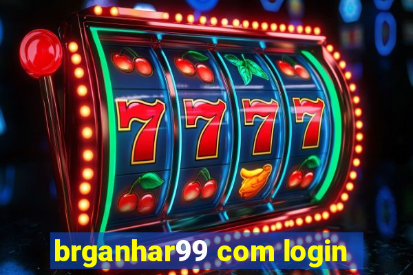 brganhar99 com login