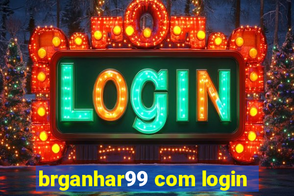 brganhar99 com login