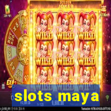 slots maya