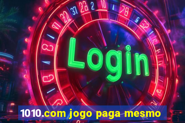 1010.com jogo paga mesmo