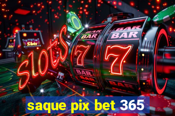 saque pix bet 365