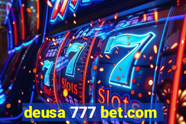 deusa 777 bet.com