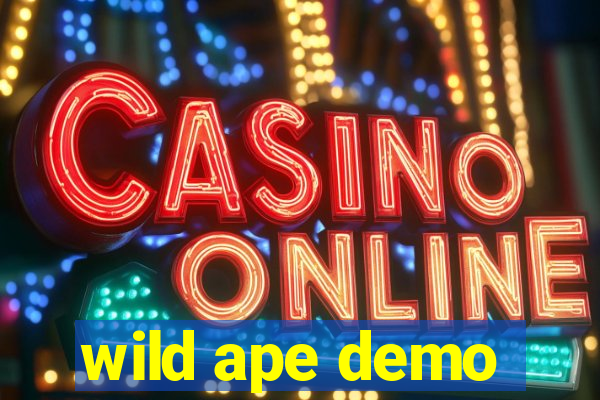 wild ape demo