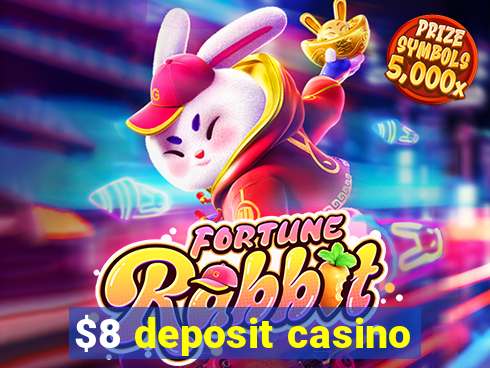 $8 deposit casino