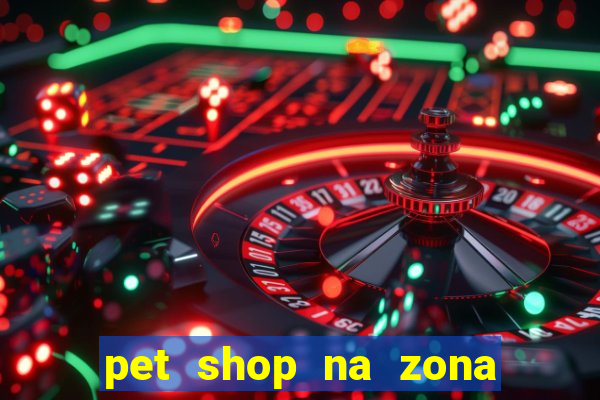 pet shop na zona noroeste em santos