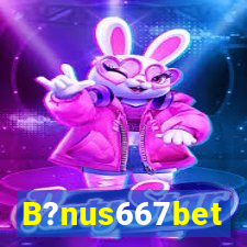 B?nus667bet