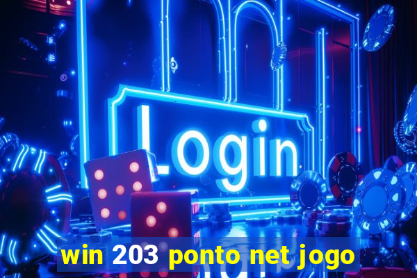 win 203 ponto net jogo