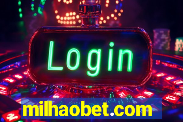 milhaobet.com