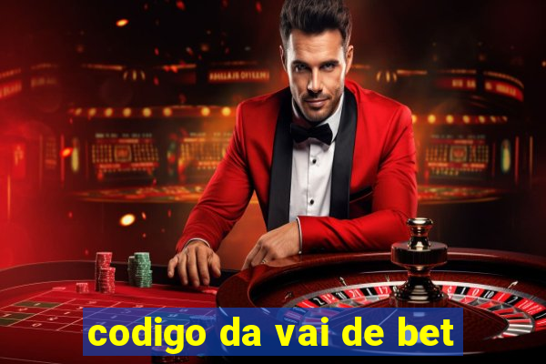 codigo da vai de bet