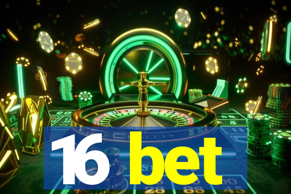 16 bet