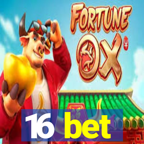 16 bet