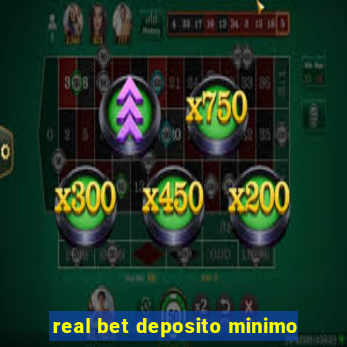 real bet deposito minimo