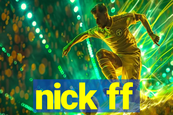 nick ff