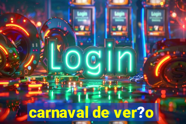 carnaval de ver?o