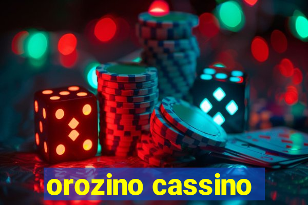 orozino cassino