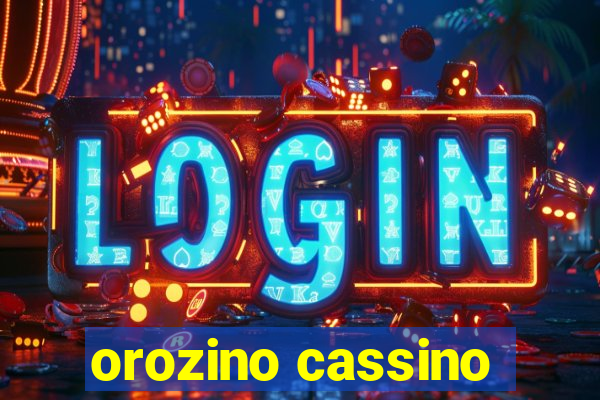 orozino cassino