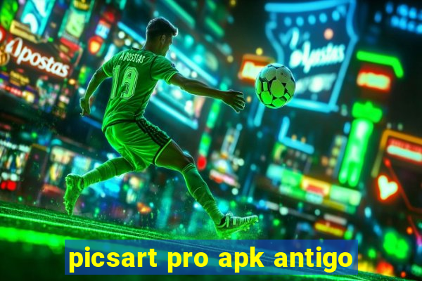 picsart pro apk antigo