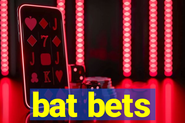 bat bets