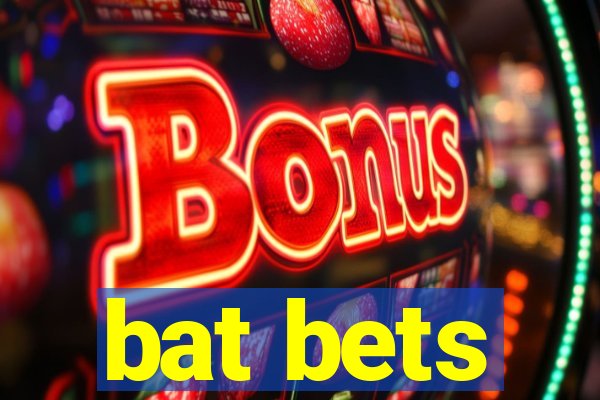 bat bets