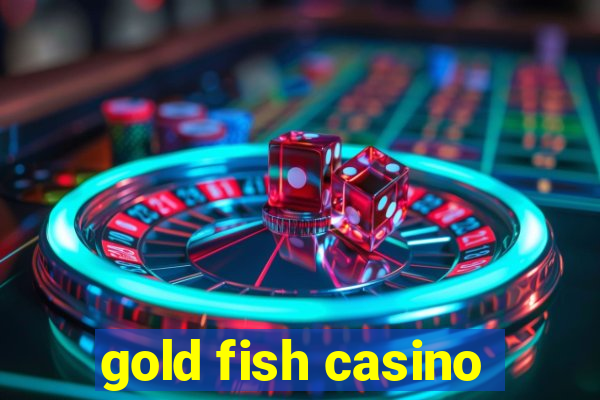 gold fish casino