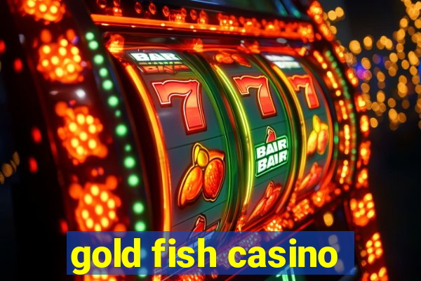 gold fish casino