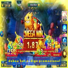 deboa bet código promocional