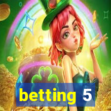 betting 5