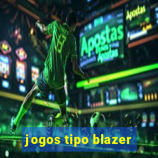 jogos tipo blazer