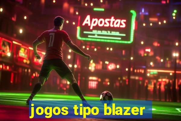 jogos tipo blazer